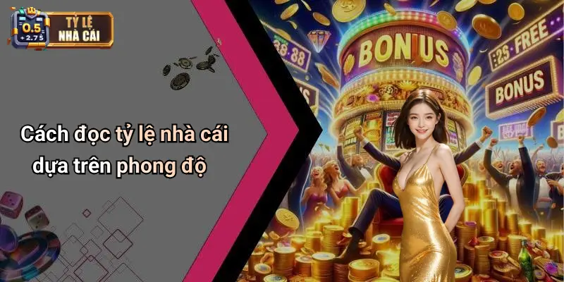 Cách đọc tỷ lệ nhà cái dựa trên phong độ