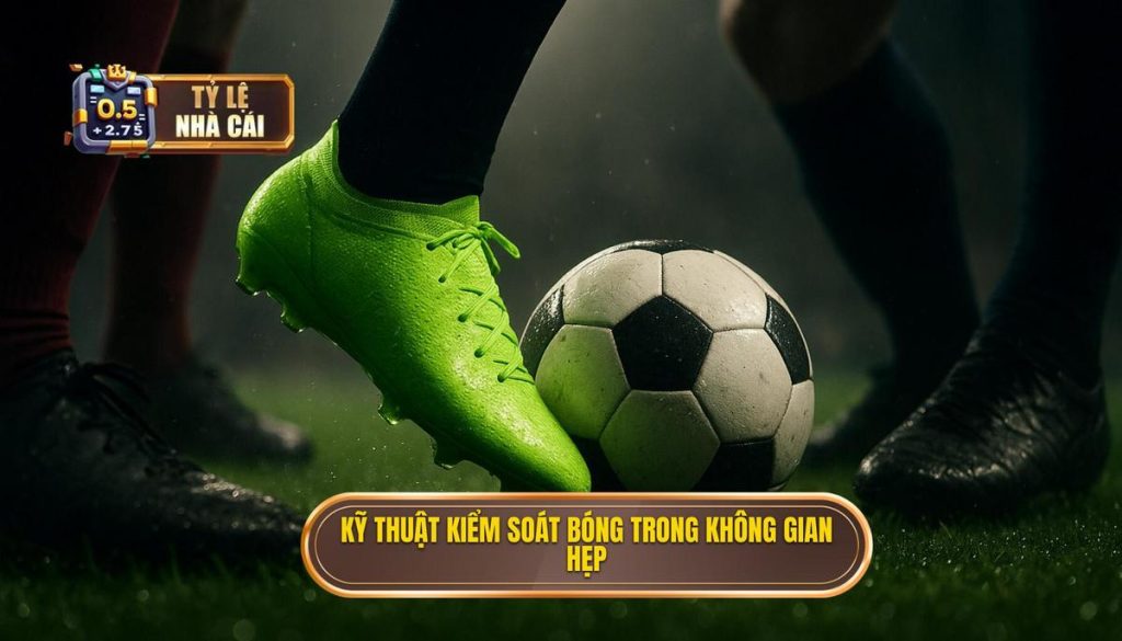 Kỹ thuật kiểm soát bóng trong không gian hẹp