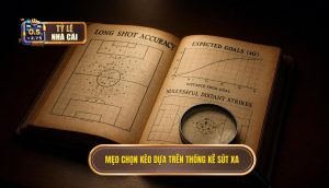 Mẹo chọn kèo dựa trên thống kê sút xa