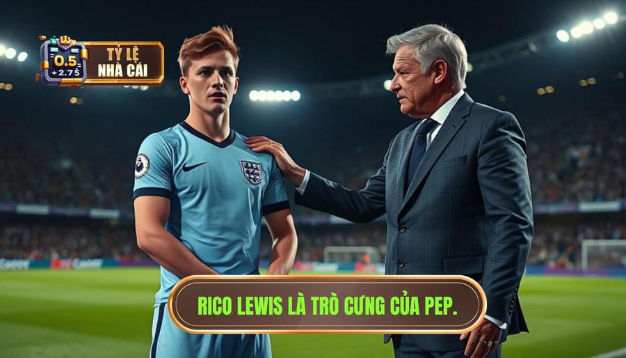 Rico Lewis (Manchester City) – Đứa con cưng của Pep Guardiola